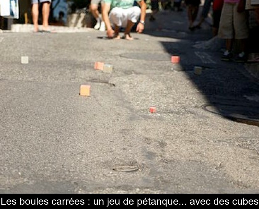 The square balls: a game of petanque... with cubes