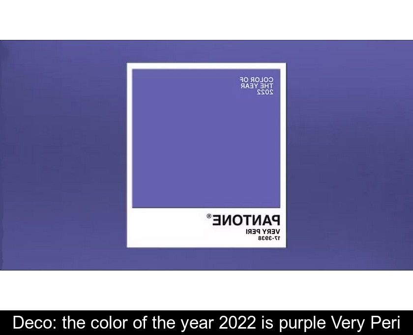 Deco: the color of the year 2022 is purple Very Peri