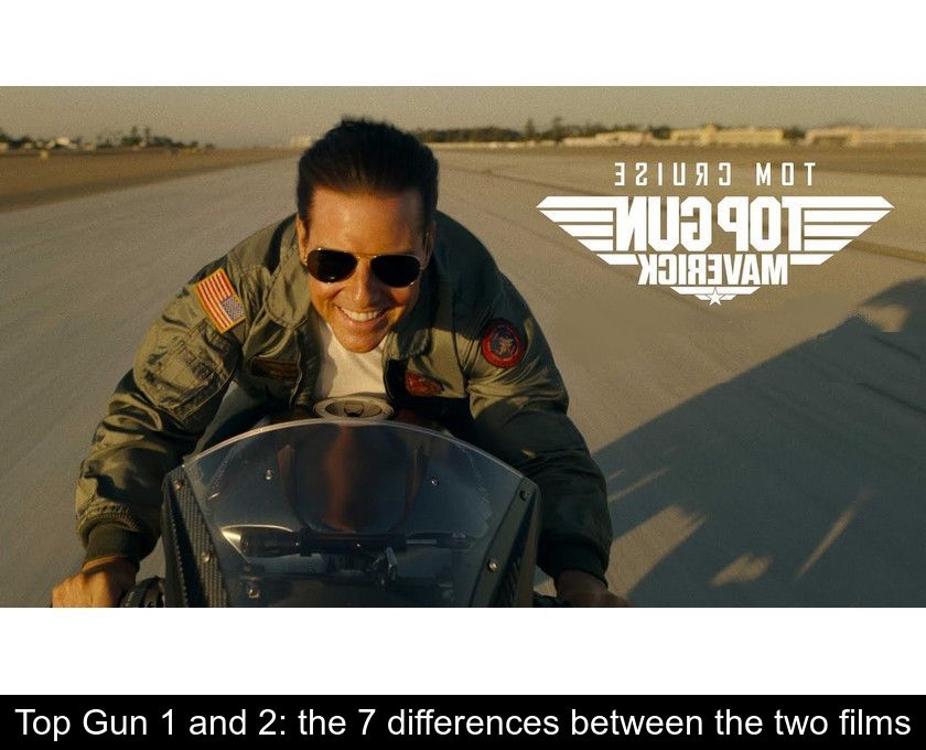 Top Gun 1 and 2: the 7 differences between the two films